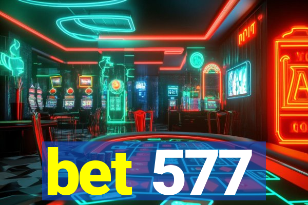 bet 577