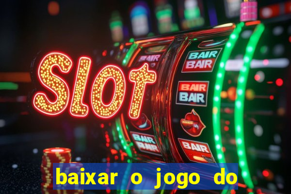 baixar o jogo do tigre original