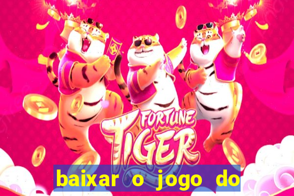 baixar o jogo do tigre original