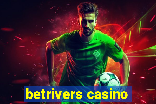 betrivers casino