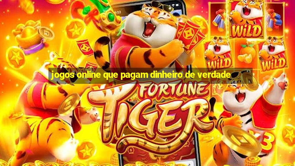 jogos online que pagam dinheiro de verdade