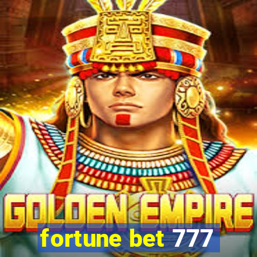 fortune bet 777