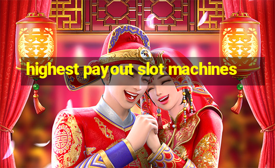 highest payout slot machines