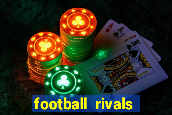 football rivals energia infinita