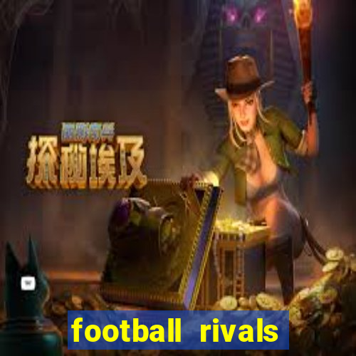 football rivals energia infinita