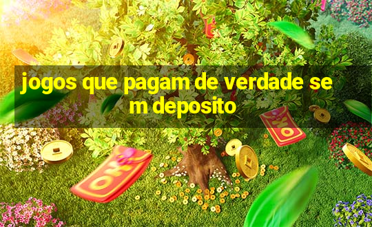 jogos que pagam de verdade sem deposito