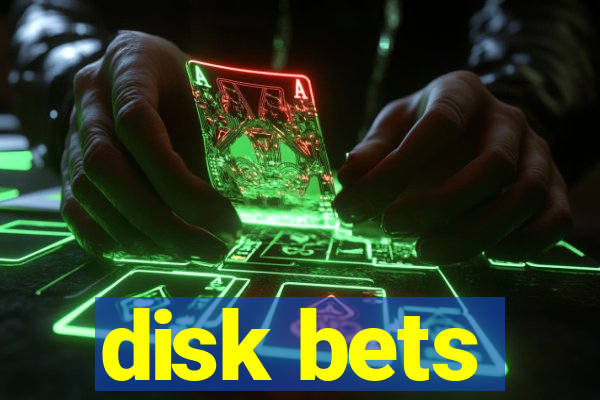 disk bets