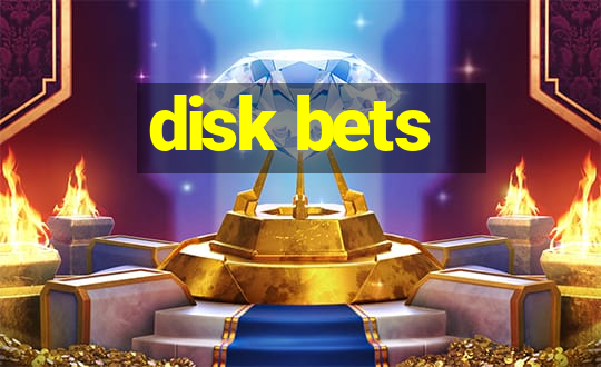 disk bets