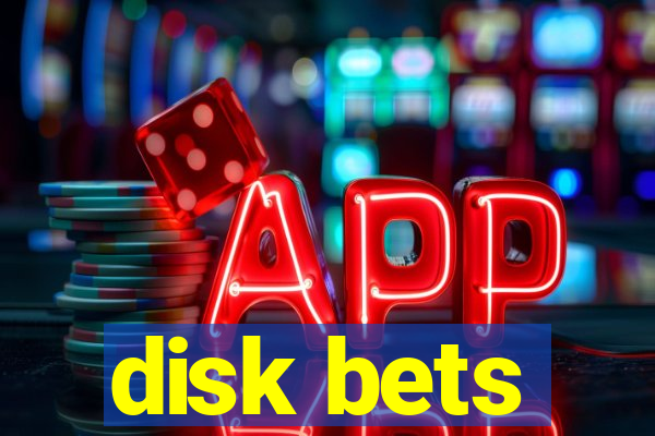 disk bets