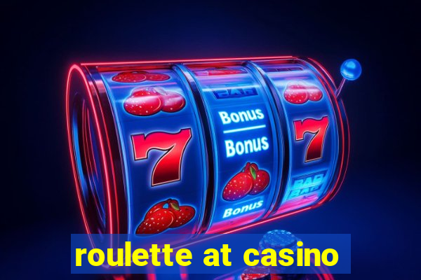 roulette at casino