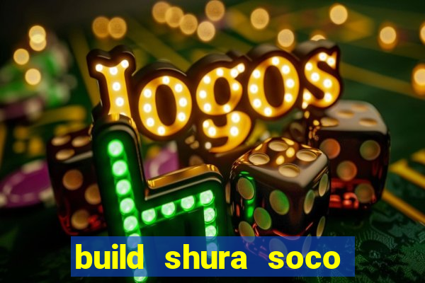 build shura soco furac o