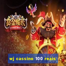 wj cassino 100 reais