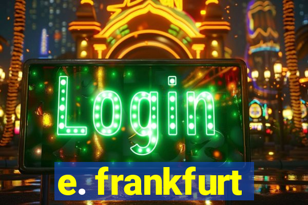 e. frankfurt