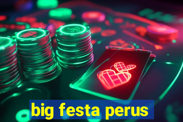 big festa perus