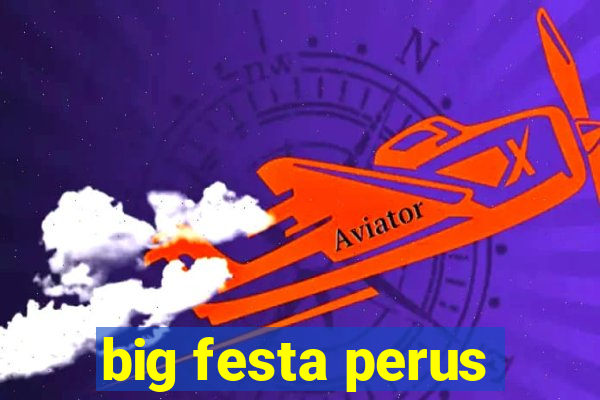 big festa perus