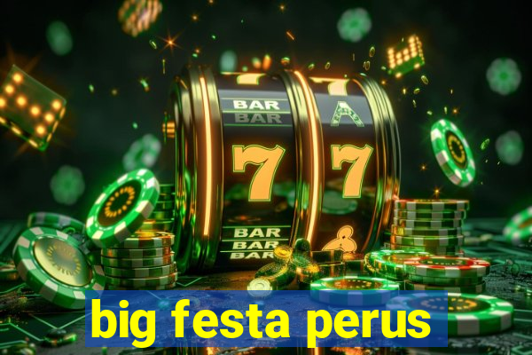 big festa perus