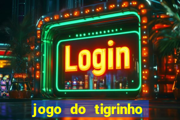 jogo do tigrinho paga de verdade