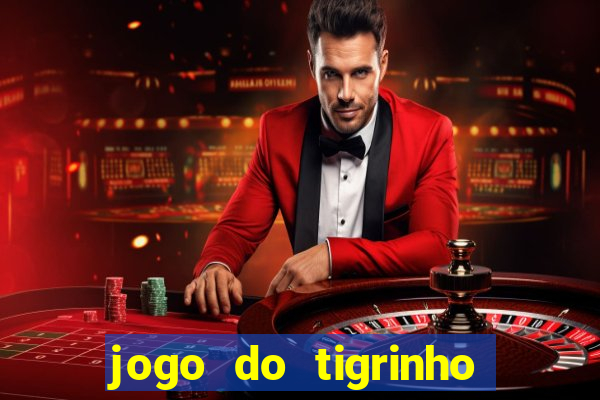 jogo do tigrinho paga de verdade