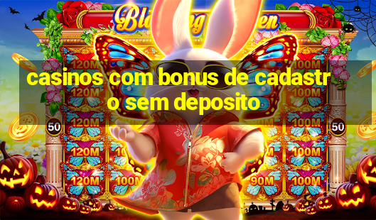 casinos com bonus de cadastro sem deposito