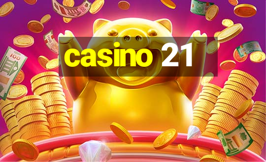 casino 21