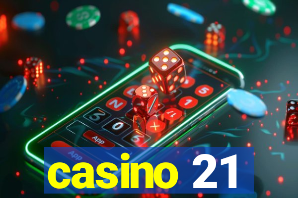 casino 21