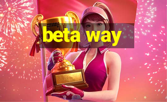 beta way