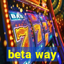 beta way