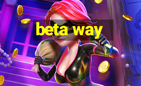 beta way