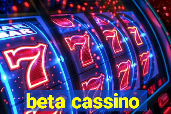 beta cassino