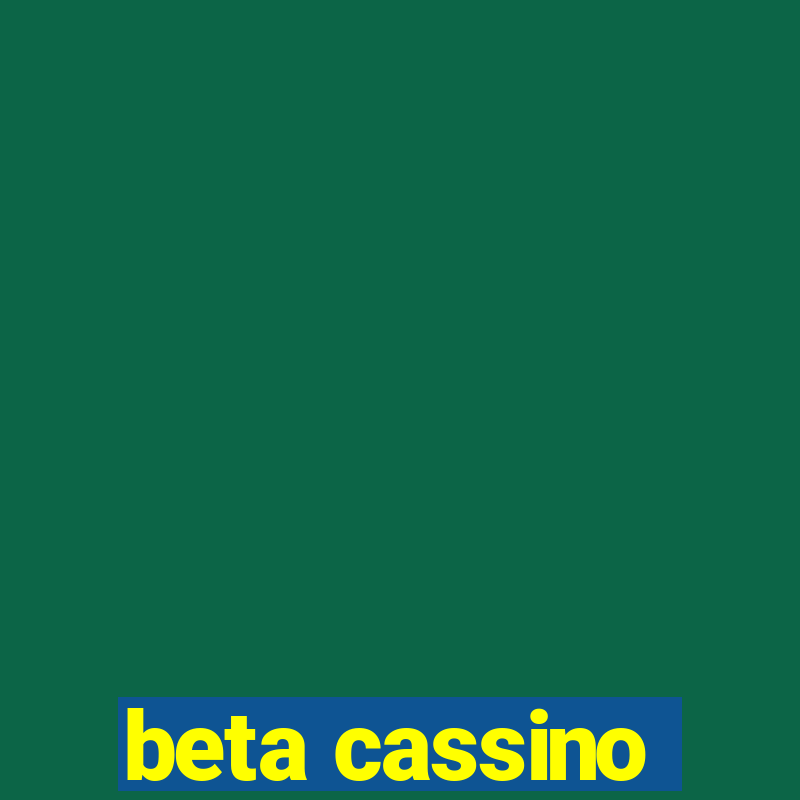 beta cassino