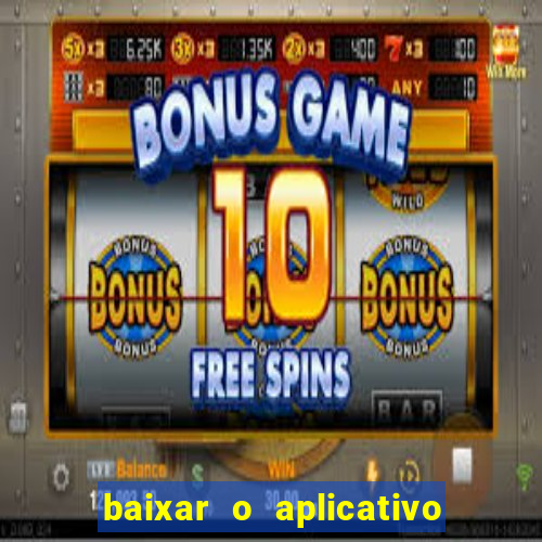 baixar o aplicativo da esporte bet