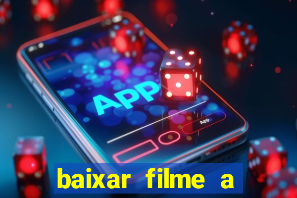 baixar filme a bela e a fera