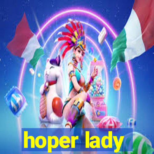 hoper lady