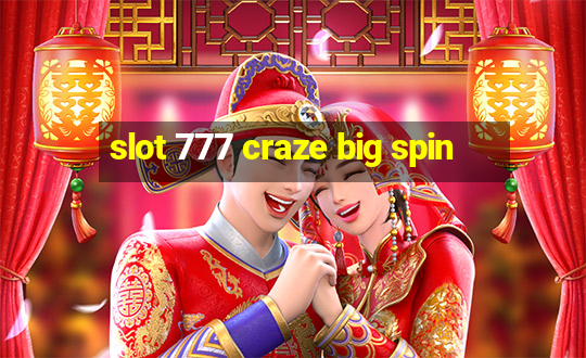 slot 777 craze big spin