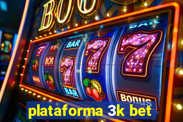 plataforma 3k bet