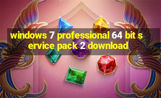 windows 7 professional 64 bit service pack 2 download