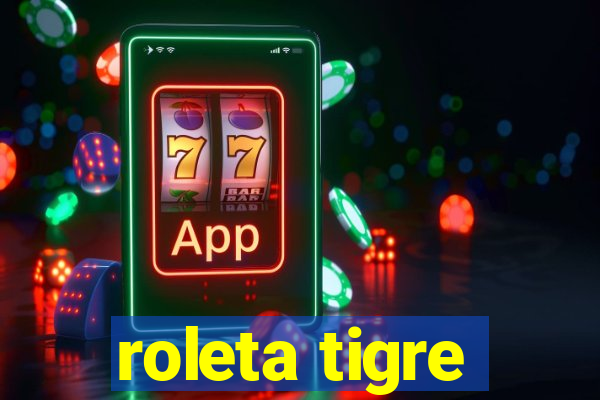 roleta tigre