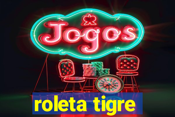 roleta tigre