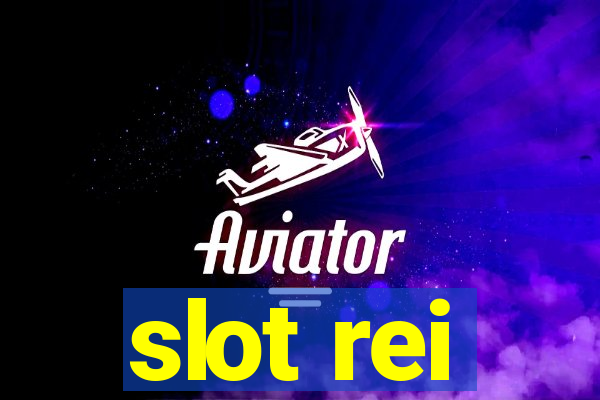 slot rei