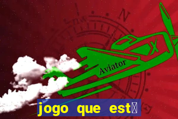 jogo que est谩 pagando agora