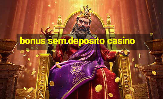 bonus sem.deposito casino