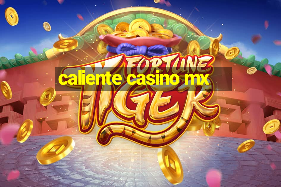 caliente casino mx