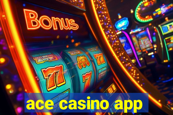 ace casino app