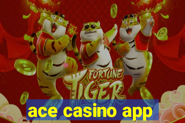 ace casino app