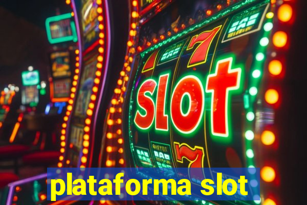 plataforma slot