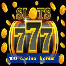 100 casino bonus in deutschland