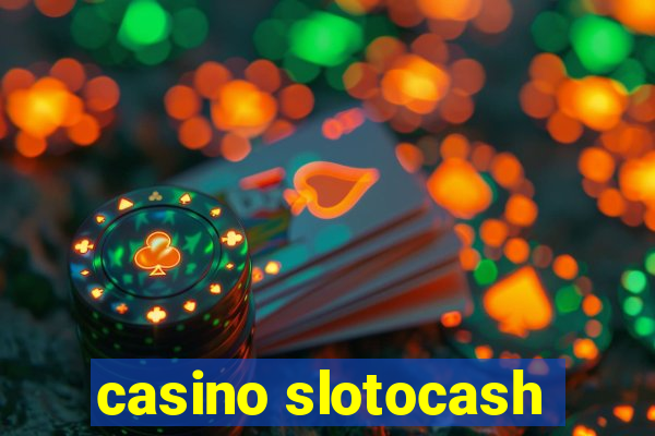 casino slotocash