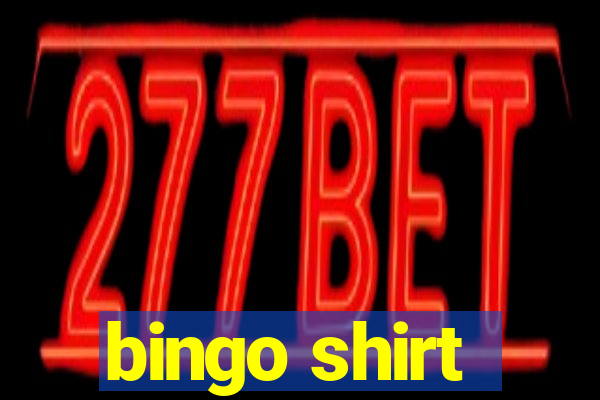 bingo shirt