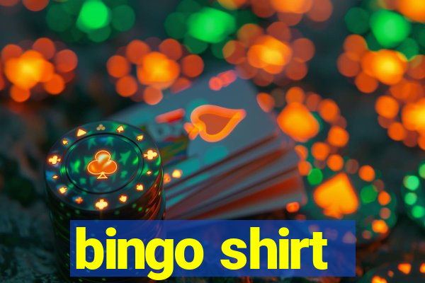 bingo shirt