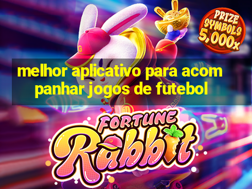 melhor aplicativo para acompanhar jogos de futebol